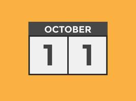 Recordatorio del calendario del 11 de octubre. Plantilla de icono de calendario diario del 11 de octubre. plantilla de diseño de icono de calendario 11 de octubre. ilustración vectorial vector