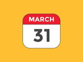 march 31 calendar reminder. 31th march daily calendar icon template. Calendar 31th march icon Design template. Vector illustration