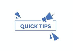 Quick tips button. Quick tips speech bubble. Quick tips text web template. Vector Illustration.