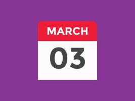 march 3 calendar reminder. 3rd march daily calendar icon template. Calendar 3rd march icon Design template. Vector illustration