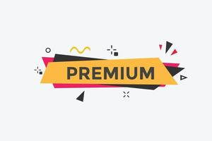 botón premium. burbuja de diálogo. banner web colorido premium. ilustración vectorial plantilla de signo de etiqueta premium vector