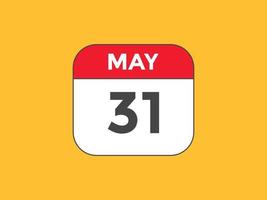 may 31 calendar reminder. 31th may daily calendar icon template. Calendar 31th may icon Design template. Vector illustration