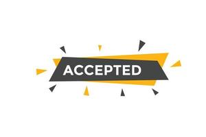 Accepted Basic text button. speech bubble. accepted Colorful web banner. vector illustration