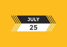 july 25 calendar reminder. 25th july daily calendar icon template. Calendar 25th july icon Design template. Vector illustration