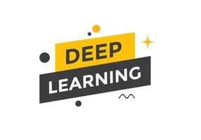deep learning text button. deep learning speech bubble. deep learning text web template Vector Illustration