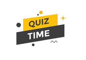 Quiz time button. Quiz time speech bubble. Quiz time text web template. Vector Illustration.