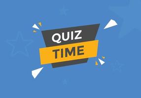 Quiz time button. Quiz time speech bubble. Quiz time text web template. Vector Illustration.