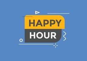 Happy hour button. Happy hour text web template. speech bubble vector