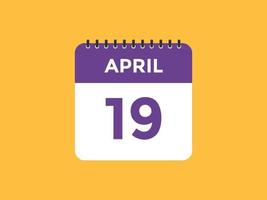 april 19 calendar reminder. 19th april daily calendar icon template. Calendar 19th april icon Design template. Vector illustration