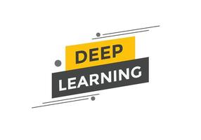 deep learning text button. deep learning speech bubble. deep learning text web template Vector Illustration