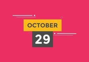 october 29 calendar reminder. 29th october daily calendar icon template. Calendar 29th october icon Design template. Vector illustration