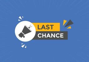 Last chance button. Colorful label sign template. Last chance text web template. vector