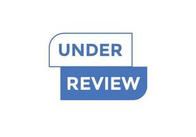 under review text button. speech bubble. under review Colorful web banner. vector illustration