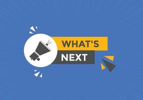 whats next text button. Best service speech bubble. whats next Colorful web banner. vector illustration