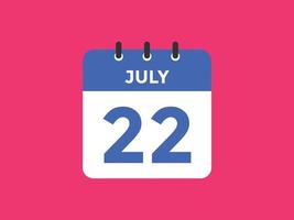 july 22 calendar reminder. 22th july daily calendar icon template. Calendar 22th july icon Design template. Vector illustration