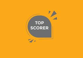 top scorer text button. speech bubble. top scorer Colorful web banner. vector illustration