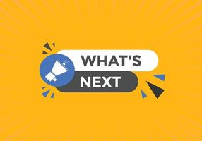 whats next text button. Best service speech bubble. whats next Colorful web banner. vector illustration