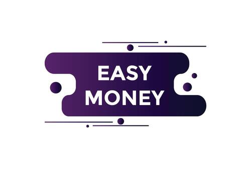 Easy money button. Easy money Colorful label sign template. speech bubble. vector