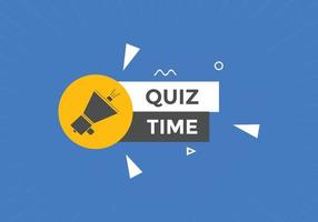 Quiz time button. Quiz time speech bubble. Quiz time text web template. Vector Illustration.