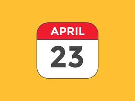 april 23 calendar reminder. 23th april daily calendar icon template. Calendar 23th april icon Design template. Vector illustration