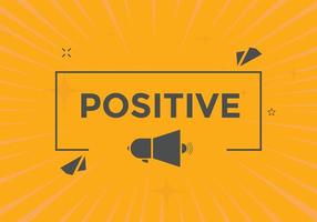 positive button. speech bubble. positive Colorful web banner. vector illustration. Positive label sign template