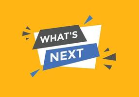 whats next text button. Best service speech bubble. whats next Colorful web banner. vector illustration