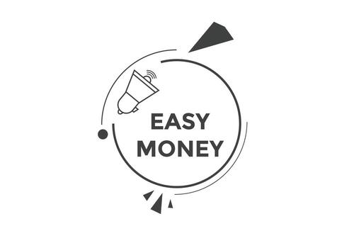 Easy money button. Easy money Colorful label sign template. speech bubble. vector
