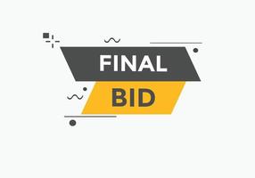 Final bid text button. speech bubble. Final bid text web template Vector Illustration.