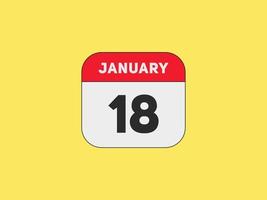 january 18 calendar reminder. 18th january daily calendar icon template. Calendar 18th january icon Design template. Vector illustration