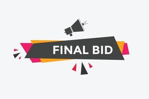 Final bid text button. speech bubble. Final bid text web template Vector Illustration.