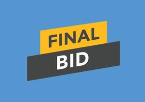 Final bid text button. speech bubble. Final bid text web template Vector Illustration.