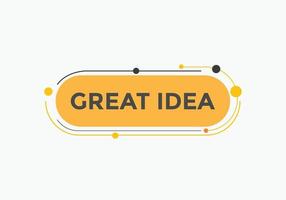 Great idea text button. Great idea speech bubble. Great idea text web template Vector Illustration.