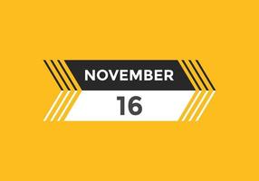 november 16 calendar reminder. 16th november daily calendar icon template. Calendar 16th november icon Design template. Vector illustration