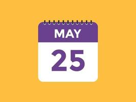 may 25 calendar reminder. 25th may daily calendar icon template. Calendar 25th may icon Design template. Vector illustration