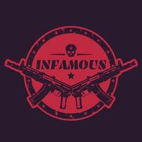 infamous, round print, emblem, badge with automatic guns and skull vector