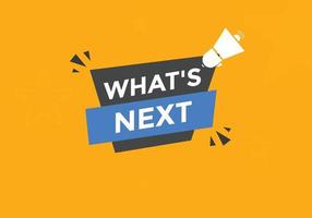 whats next text button. Best service speech bubble. whats next Colorful web banner. vector illustration