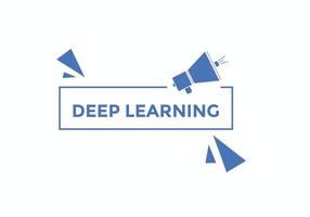 deep learning text button. deep learning speech bubble. deep learning text web template Vector Illustration