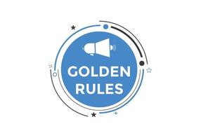 Golden rules text button. Golden rules speech bubble. Golden rules text web template Vector Illustration.