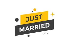 Just married text web template button. Just married Colorful label sign template. speech bubble vector