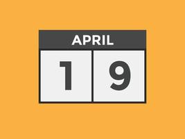 april 19 calendar reminder. 19th april daily calendar icon template. Calendar 19th april icon Design template. Vector illustration