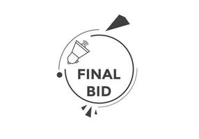 Final bid text button. speech bubble. Final bid text web template Vector Illustration.