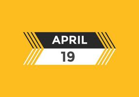 april 19 calendar reminder. 19th april daily calendar icon template. Calendar 19th april icon Design template. Vector illustration