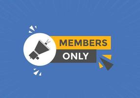 Members only button. Members only speech bubble. Members only text web template vector
