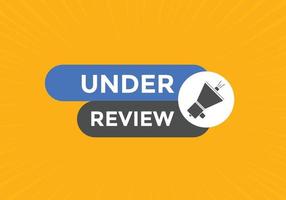 under review text button. speech bubble. under review Colorful web banner. vector illustration