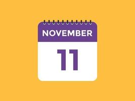 november 11 calendar reminder. 11th november daily calendar icon template. Calendar 11th november icon Design template. Vector illustration