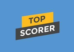 top scorer text button. speech bubble. top scorer Colorful web banner. vector illustration