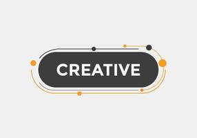 Creative text button. Creative speech bubble. Creative Colorful web banner. vector illustration