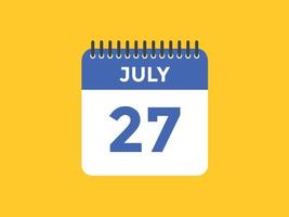 july 27 calendar reminder. 27th july daily calendar icon template. Calendar 27th july icon Design template. Vector illustration