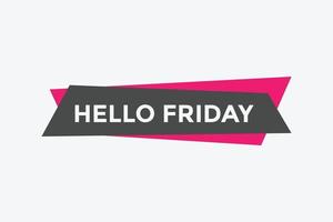 Hello friday Colorful label sign template. Hello friday text web template vector