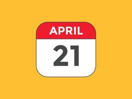 april 21 calendar reminder. 21th april daily calendar icon template. Calendar 21th april icon Design template. Vector illustration